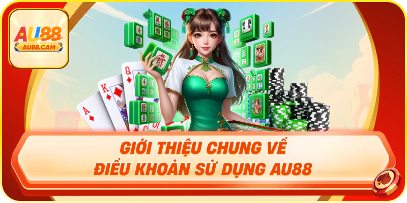 Giới thiệu chung về điều khoản sử dụng AU88