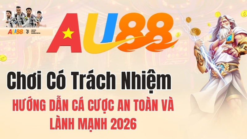 Chơi Có Trách Nhiệm AU88 - Giải Trí An Toàn, Có Kiểm Soát